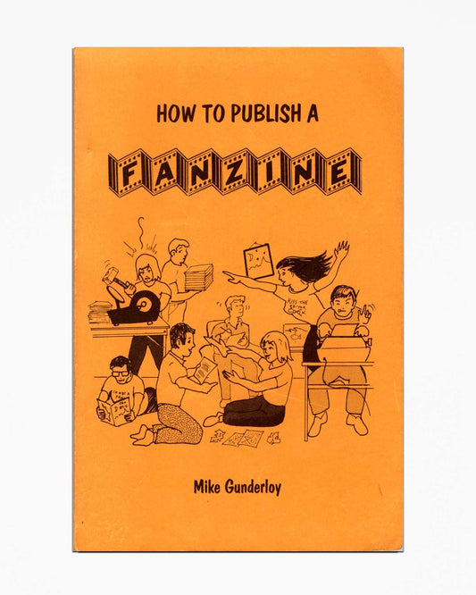 Mike Gunderloy - How to Publish a Fanzine