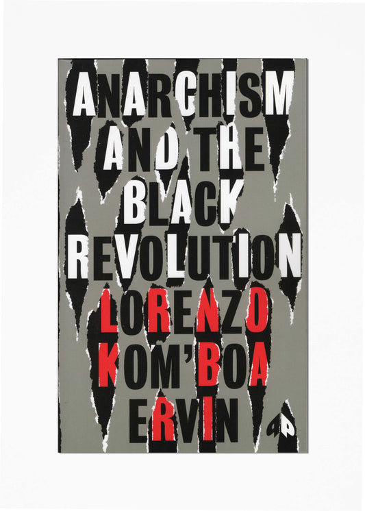 Lorenzo Kom’boa Ervin - Anarchism and the Black Revolution