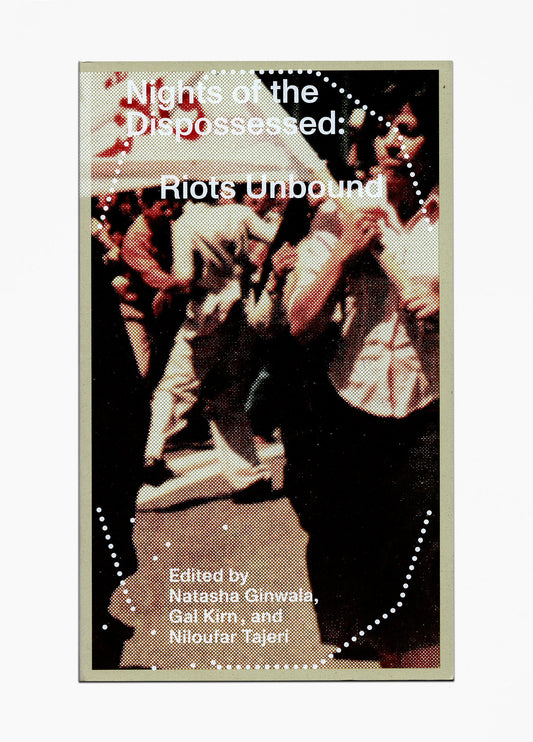 Nights of the Dispossessed: Riots Unbound