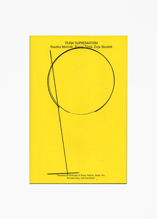 Punk Suprematism: Slavoj Žižek, Rastko Močnik & Zoja Skušek