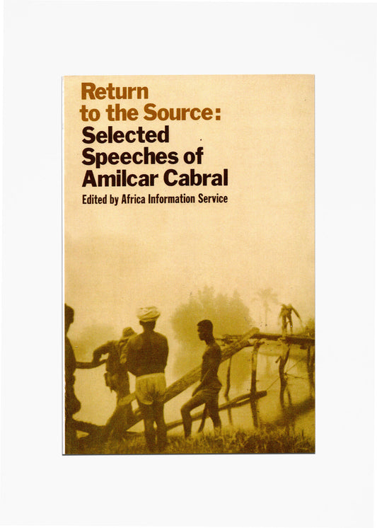 Return to the Source: Selected Speeches of Amilcar Cabral
