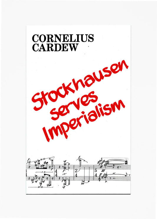 Cornelius Cardew - Stockhausen Serves Imperialism