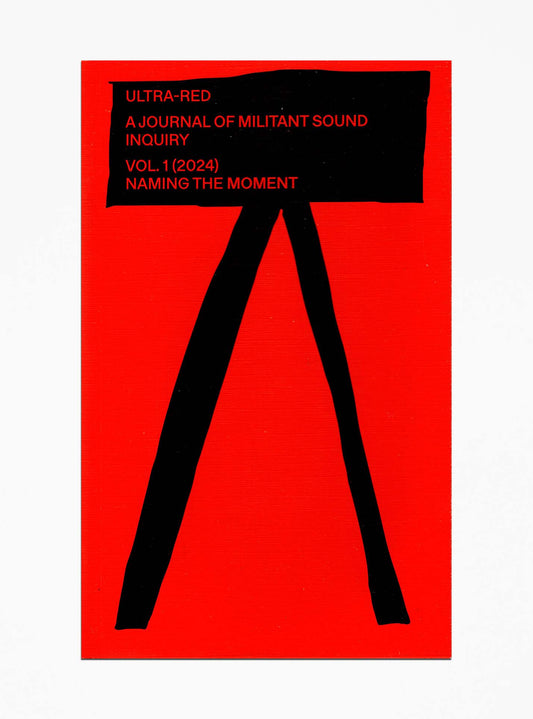 ULTRA-RED Vol. 1: Journal of Militant Sound Inquiry