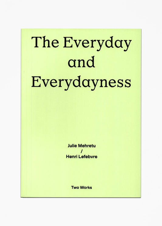 Henri Lefebvre & Julie Mehretu - The Everyday and Everydayness