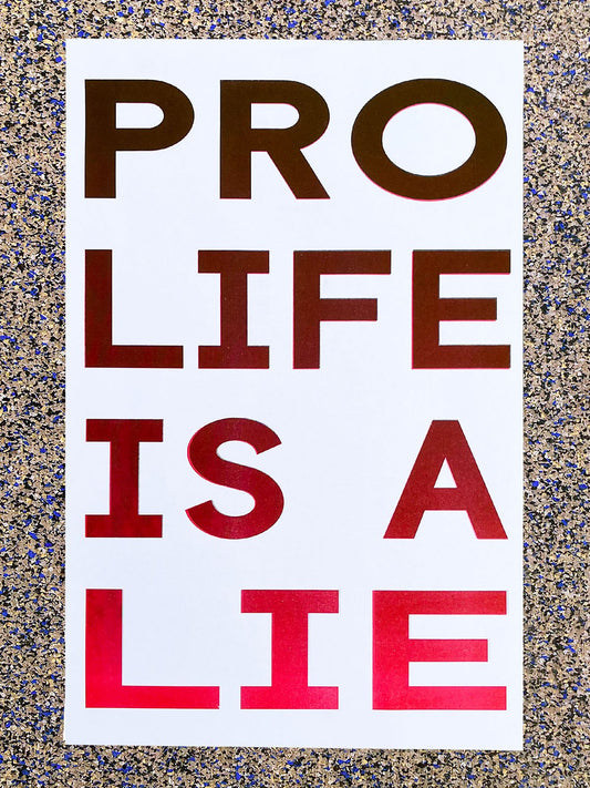 Pro Life Is A Lie Riso Print