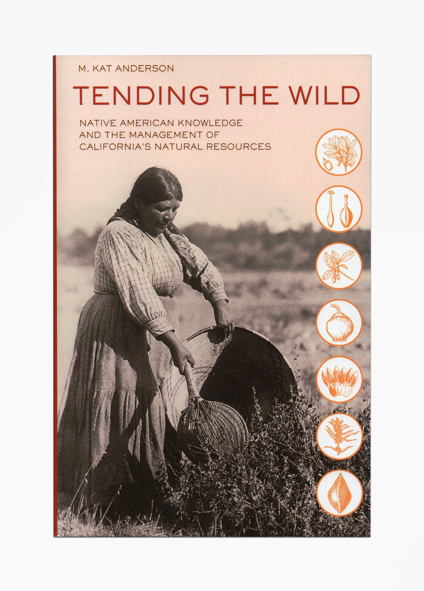 M. Kat Anderson - Tending the Wild
